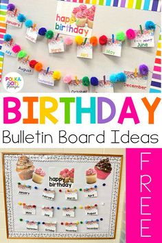 the birthday bulletin board is decorated with colorful pom poms and cupcakes