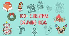 christmas drawing ideas for kids with the words'100 + christmas drawings'in red and green