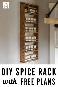 the diy spice rack with free plans is an easy way to organize your home