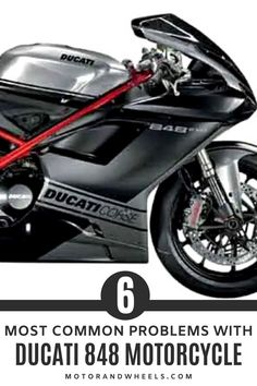 a motorcycle with the words most common problems with ducati 848 motorcyle