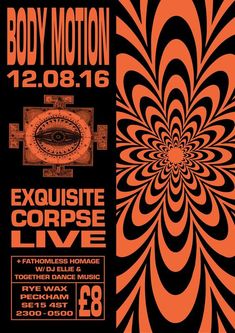 an orange and black poster with the words, body motion 12 08 16 exquite corpse live