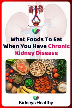 What Foods To Eat When You Have Chronic Kidney Disease Foods To Eat, Say Goodbye, Event Planning, Favorite Recipes, Health