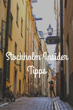 the words stockholm insider tips in front of an alley way