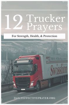 a truck driving down a road with the words 12 truckers for strength, health and protection