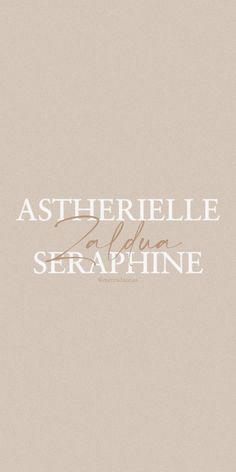 the words asteriele and sema serapine are written in white ink on a beige background