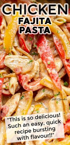 chicken fajita pasta is so delicious, such an easy and quick recipe bursting with flavor