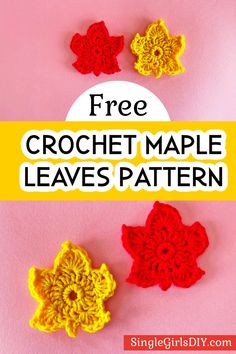 three crochet maple leaves with text overlay that says free crochet maple leaves pattern