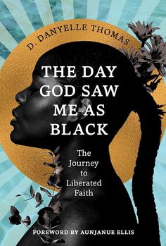 the day god saw me as black by d danielle thomas