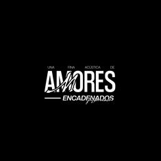 the logo for an event with black and white lettering on a dark background that reads, amores encandantadors