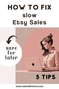 a woman sitting in front of a laptop computer with the text how to fix slow etsysales save for later