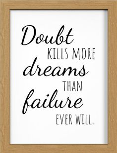 Inspirational Quote Decor for Minimalists — Doubt Kills More Dreams Than Failure Ever Will #quotedecor #minimalistdecor  #truequotes #practicingselflove #homeart #prettydecor #houseinterior #lovequotes Digging Deeper, Quote Wall Decor, Quotes Dream, Inspirational Quote Wall, Practicing Self Love, Quote Decor, Inspirational Signs, The Lane, Robert Kiyosaki