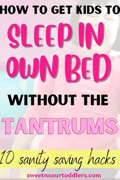 a girl in pink shirt with text overlay saying how to get kids to sleep in own bed without the tantrums