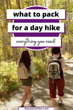 two people walking down a path with the words, what to pack for a day hike everything you need