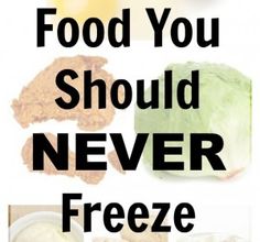 the words food you should never freeze are shown above pictures of different foods and vegetables