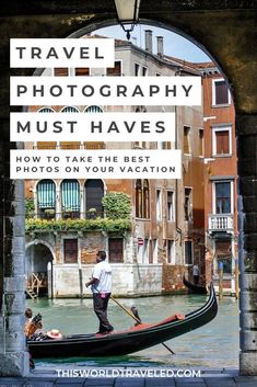 a gondola with the words travel photography must haves