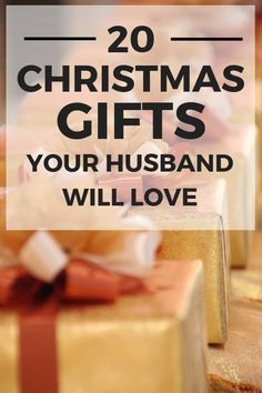 christmas gifts with text overlay that reads 20 christmas gifts your husband will love on it