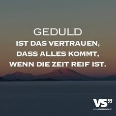 an image of a mountain range with the words gedul ist das vertrauern, dass alles komtt