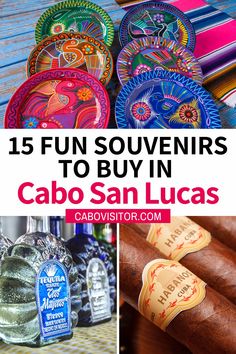 cigars and bottles with the words 15 fun souvenirs to buy in cabo san lucas