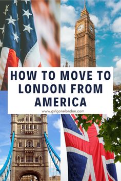 an image of london with the words how to move to london from america