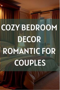 cozy bedroom decor for romantic couples with text overlay that reads cozy bedroom decor for romantic couples