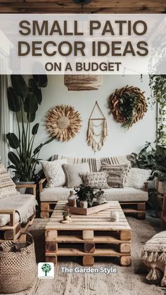 a living room with wooden pallets and plants on the wall, along with text that reads small patio decor ideas on a budget