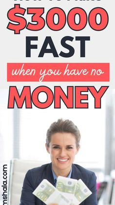 a woman sitting at a desk with money in front of her and the words how to start $ 3500 fast when you have no money