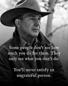 a man wearing a cowboy hat with a quote on the side saying, some people don't see how much you do for them