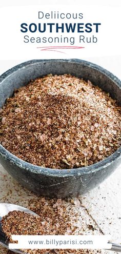 a bowl full of seasoning next to a spoon with the words delicious southwest seasoning rub