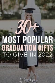 a woman in graduation cap and gown with the words, 30 most popular graduation gifts to give