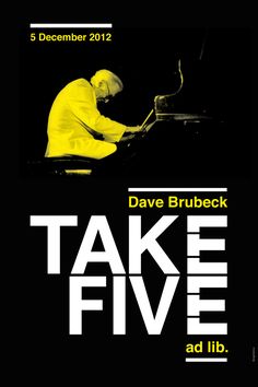 a poster with a man sitting at a piano and the words take five above it