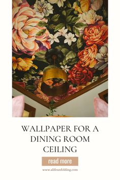 Floral wallpaper on dining room ceiling Wallpaper Dining Room Ceiling, Wallpaper Ceilings, Room Improvement, Dining Room Renovation, Wallpaper Diy, Ceiling Wallpaper, Diy Dining Room