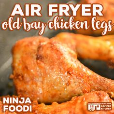 an advertisement for air fryer old bay chicken legs