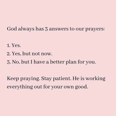 a pink background with the words, god always has 5 answers to our prayers