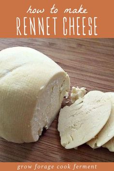 how to make rennet cheese on a cutting board with text overlay that reads how to make rennet cheese