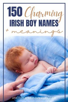 a baby sleeping on top of a blue blanket with the words, 150 charming irish boy names