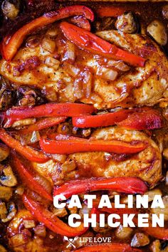 chicken with red peppers and mushrooms in a casserole dish that has the title caption catalina chicken