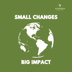 a green poster with the words small changes and a white earth on it's right side