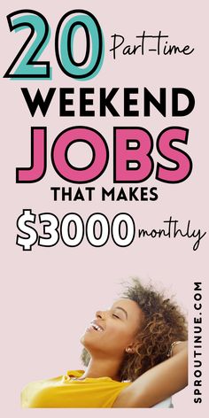 a poster with the words, 20 weekend jobs that make $ 800 00 per month