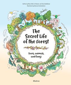 the secret life of the forest trees, animals, and many other things is shown