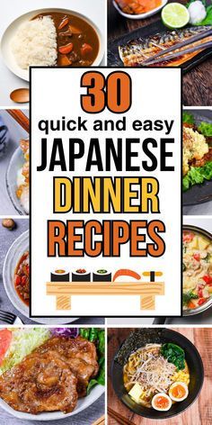 the words 30 quick and easy japanese dinner recipes are in front of pictures of different dishes