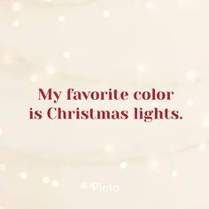 a white background with red text that reads, my favorite color is christmas lights picta