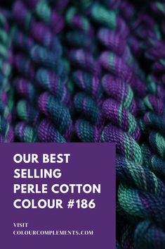 purple and green yarn with the words our best selling perle cotton