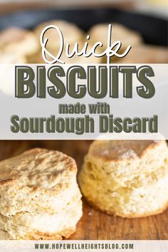 biscuits made with sourdough biscuits on a wooden cutting board and text overlay reads quick biscuits made with sourdough