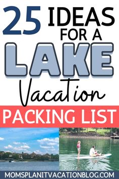 picture of lake with houses, dock, and boats and another picture of lake with dad and kids paddle boarding with text overlay 25 ideas for a lake vacation packing list Lake Vacation Packing List, Must Haves For Traveling, Packing List Ideas, Packing List Kids, Family Packing List, What To Pack For Vacation, Activities To Do With Kids, Traveling With A Baby, Best Family Vacation Destinations