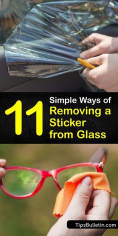 a person removing a sticker from a glass window with the words 11 simple ways of removing a sticker from glasses