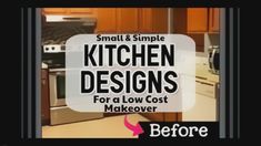 a kitchen with the words small and simple kitchen designs for a low cost makeover