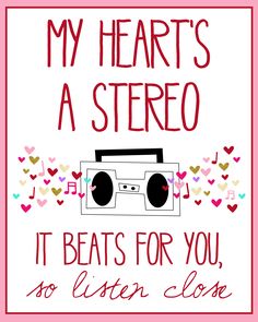 a poster that says, my heart's a stereo it beats for you so listen close