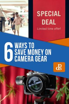 a camera with the words 6 ways to save money on camera gear