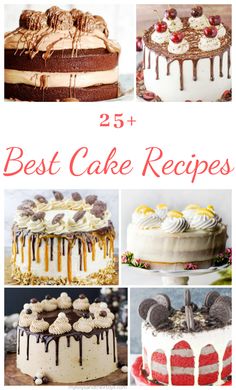 the 25 best cake recipes are featured in this collage, including cakes with chocolate frosting and caramel drizzles