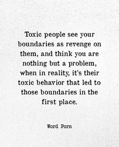 a quote that reads, tonic people see your boundariess as reverse on them and think you are nothing but a problem when in reality it's their